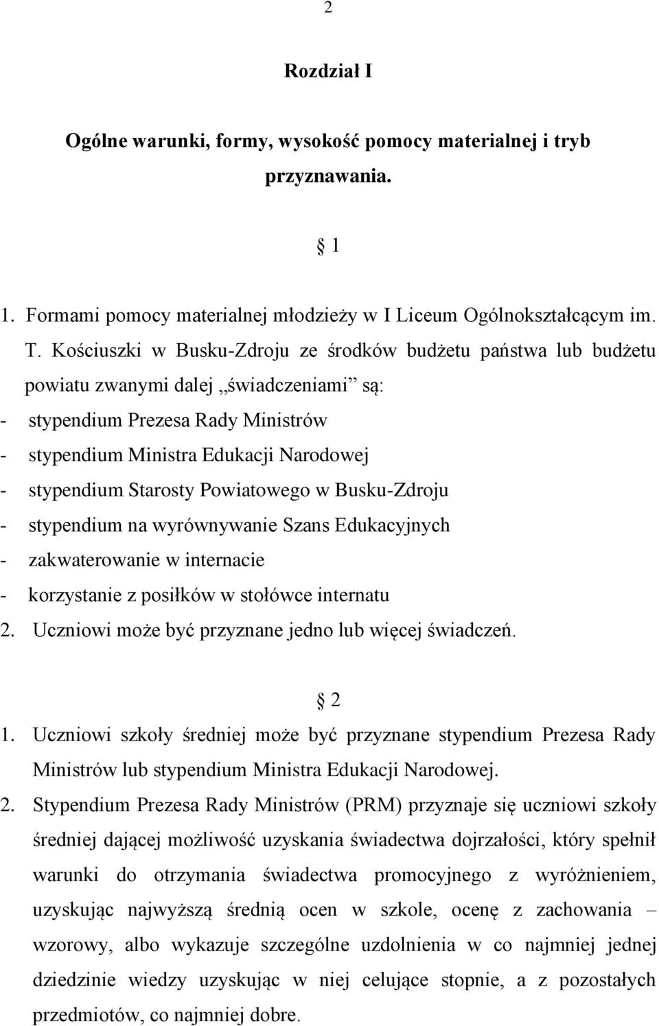 Starosty Powiatowego w Busku-Zdroju - stypendium na wyrównywanie Szans Edukacyjnych - zakwaterowanie w internacie - korzystanie z posiłków w stołówce internatu 2.