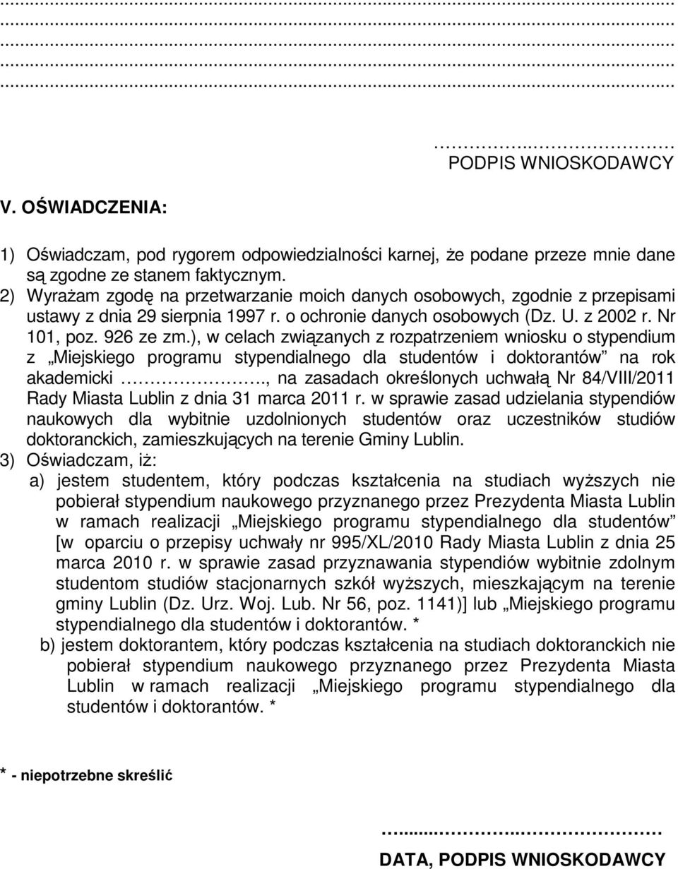 ), w celach związanych z rozpatrzeniem wniosku o stypendium z Miejskiego programu stypendialnego dla studentów i doktorantów na rok akademicki.