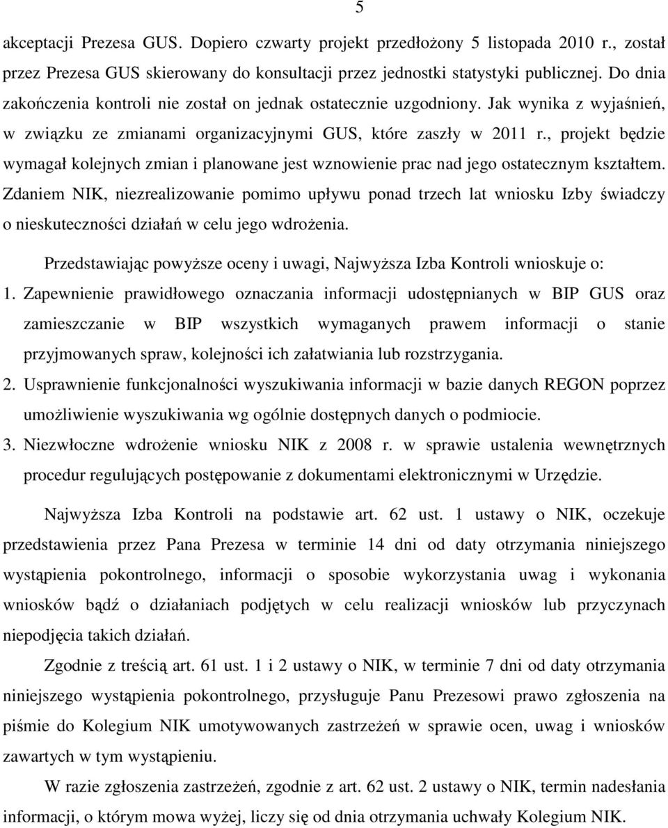 , projekt będzie wymagał kolejnych zmian i planowane jest wznowienie prac nad jego ostatecznym kształtem.