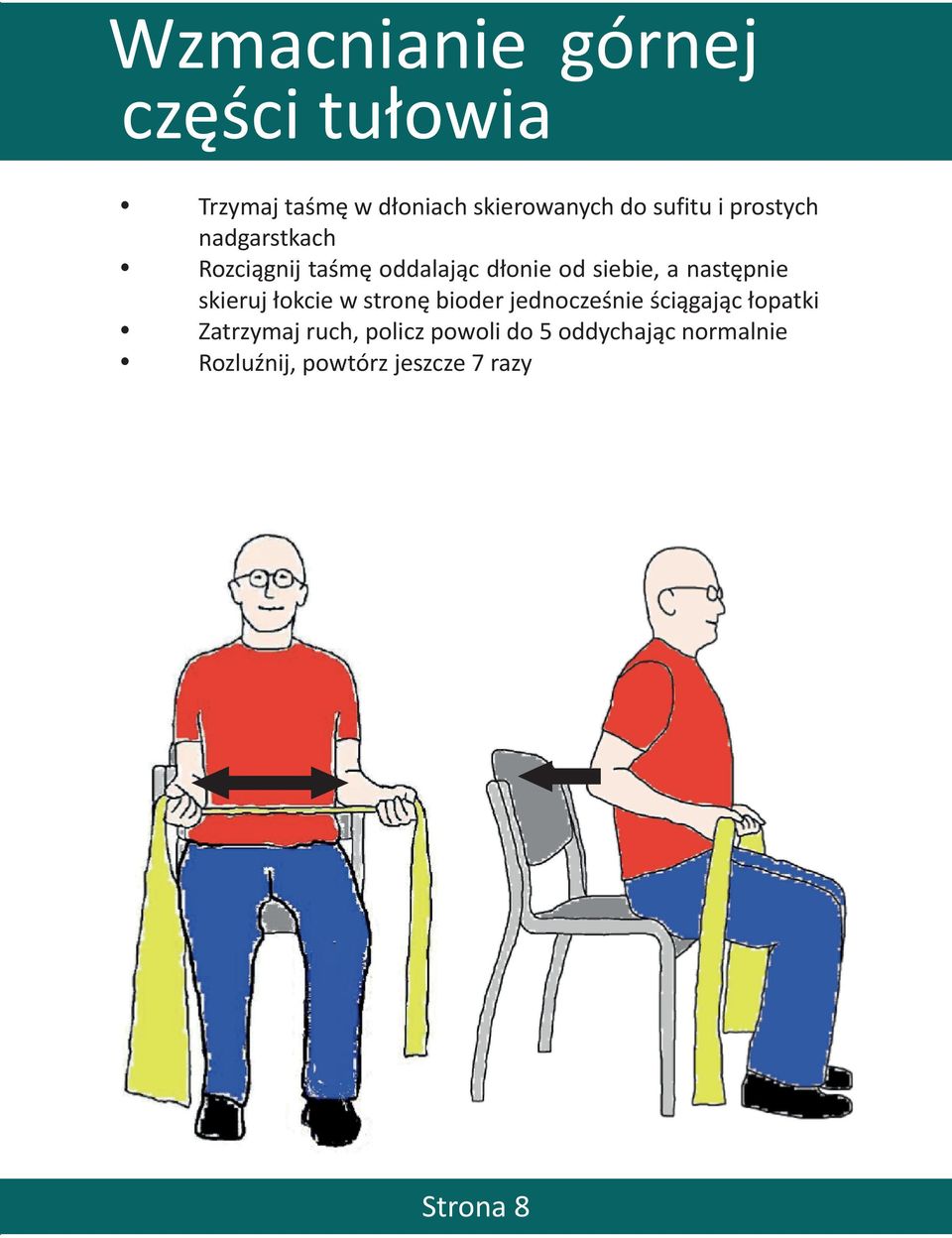 następnie skieruj łokcie w stronę bioder jednocześnie ściągając łopatki