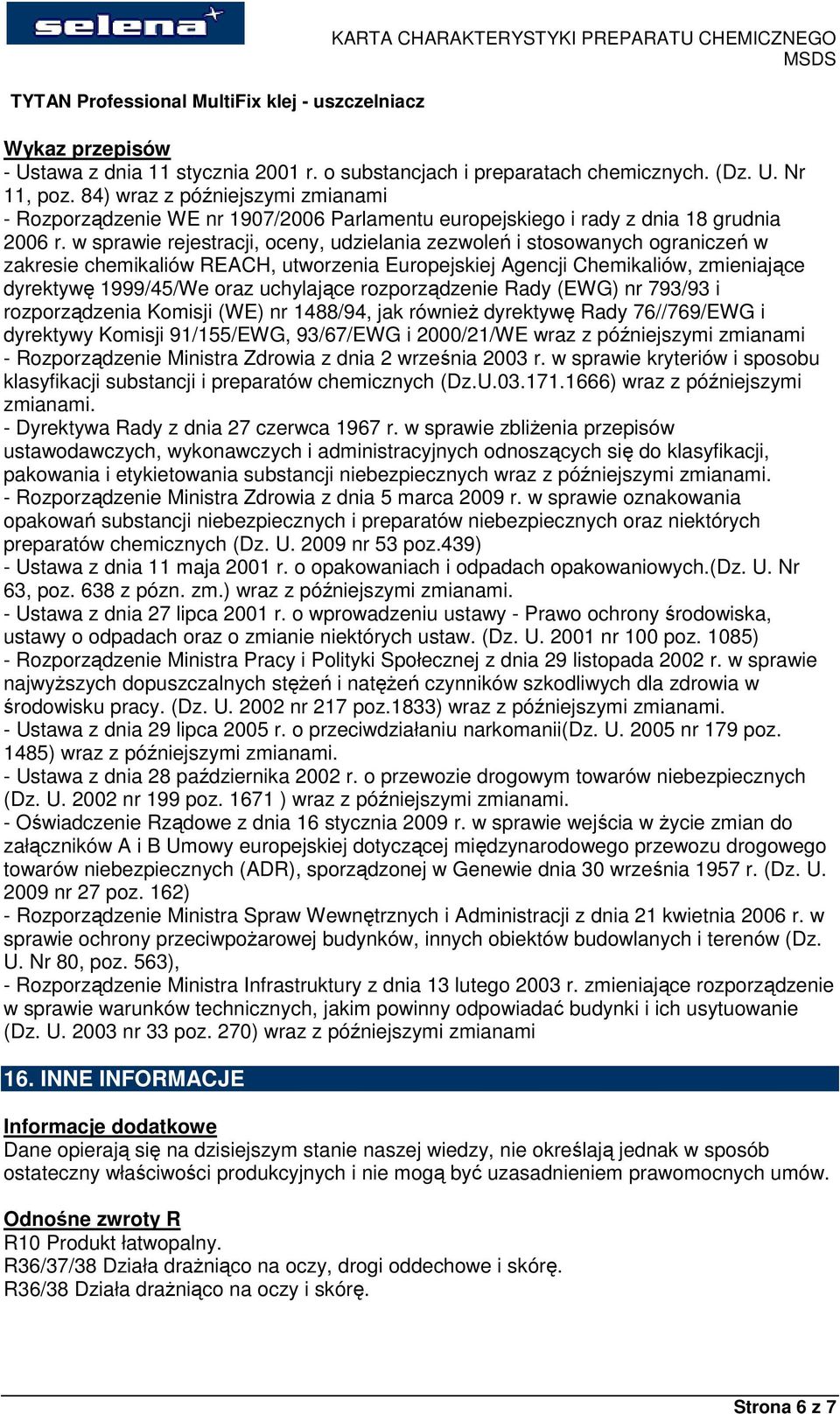 w sprawie rejestracji, oceny, udzielania zezwoleń i stosowanych ograniczeń w zakresie chemikaliów REACH, utworzenia Europejskiej Agencji Chemikaliów, zmieniające dyrektywę 1999/45/We oraz uchylające