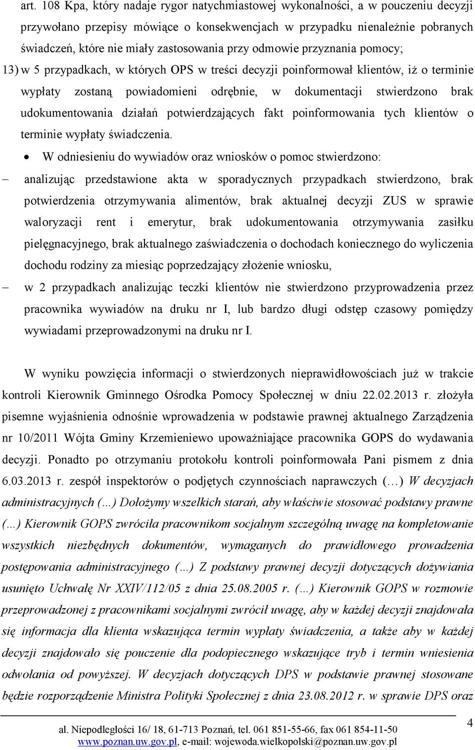 brak udokumentowania działań potwierdzających fakt poinformowania tych klientów o terminie wypłaty świadczenia.