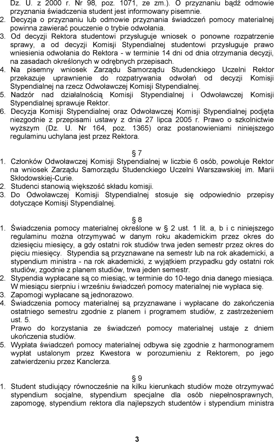 od dnia otrzymania decyzji, na zasadach określonych w odrębnych przepisach. 4.
