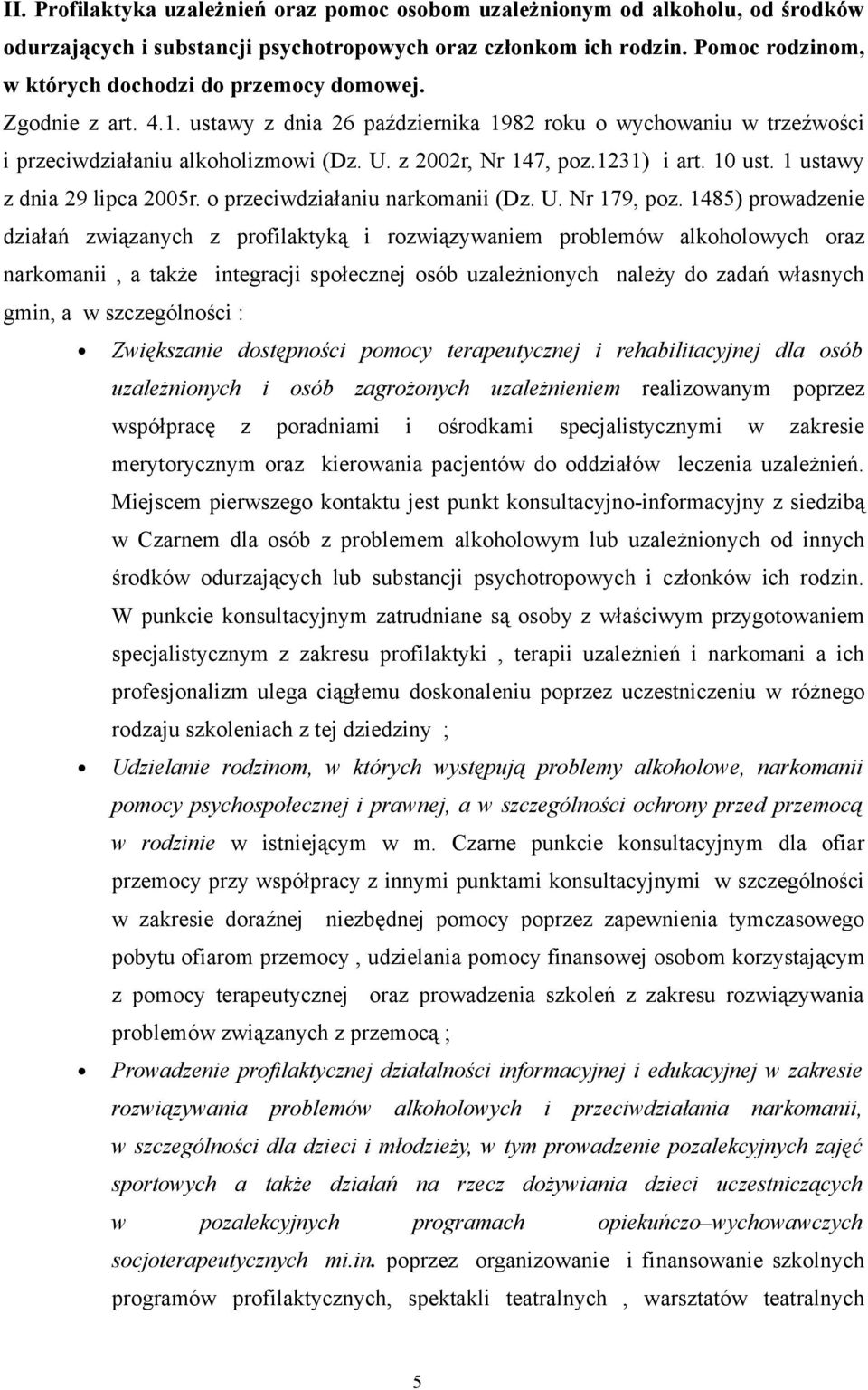 z 2002r, Nr 147, poz.1231) i art. 10 ust. 1 ustawy z dnia 29 lipca 2005r. o przeciwdziałaniu narkomanii (Dz. U. Nr 179, poz.