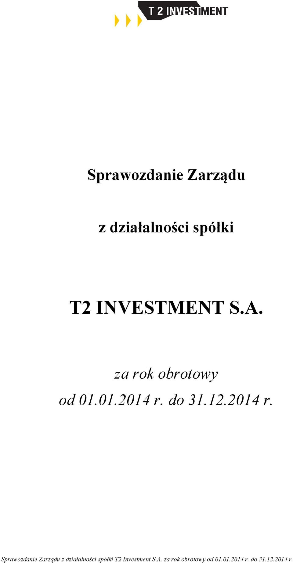 INVESTMENT S.A.