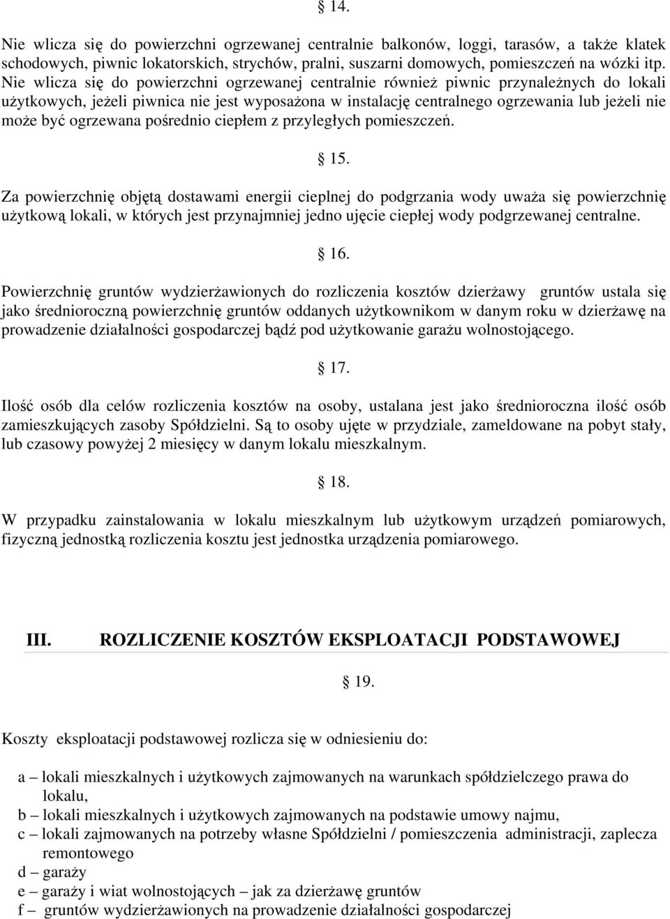 ogrzewana pośrednio ciepłem z przyległych pomieszczeń. 15.