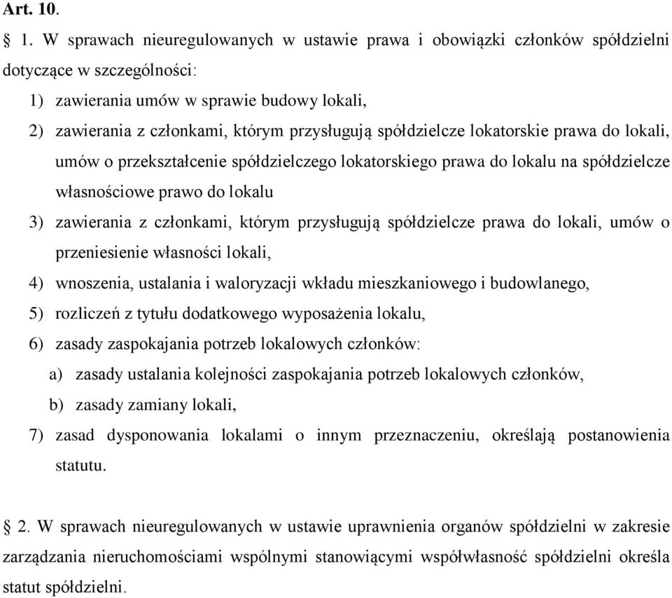 spółdzielcze lokatorskie prawa do lokali, umów o przekształcenie spółdzielczego lokatorskiego prawa do lokalu na spółdzielcze własnościowe prawo do lokalu 3) zawierania z członkami, którym