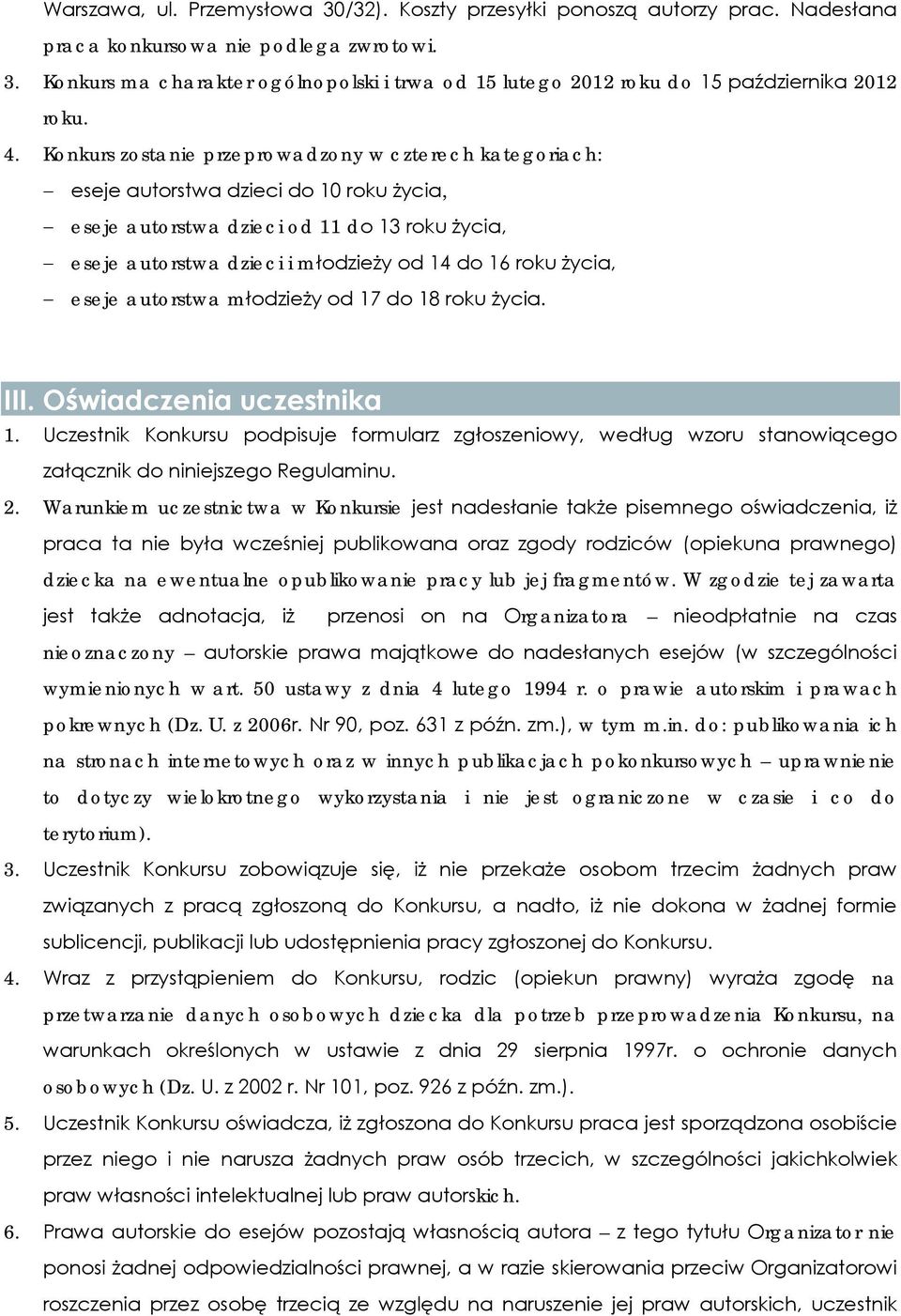 życia, eseje autorstwa młodzieży od 17 do 18 roku życia. III. Oświadczenia uczestnika 1.