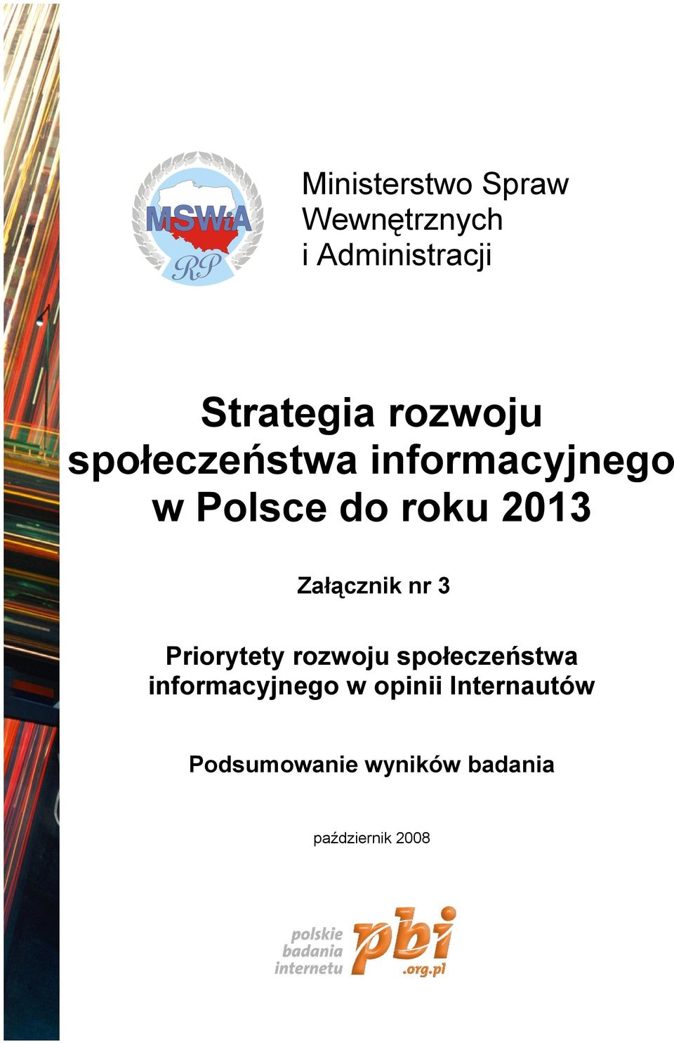 Polsce do roku 2013 Załącznik nr 3 Priorytety rozwoju