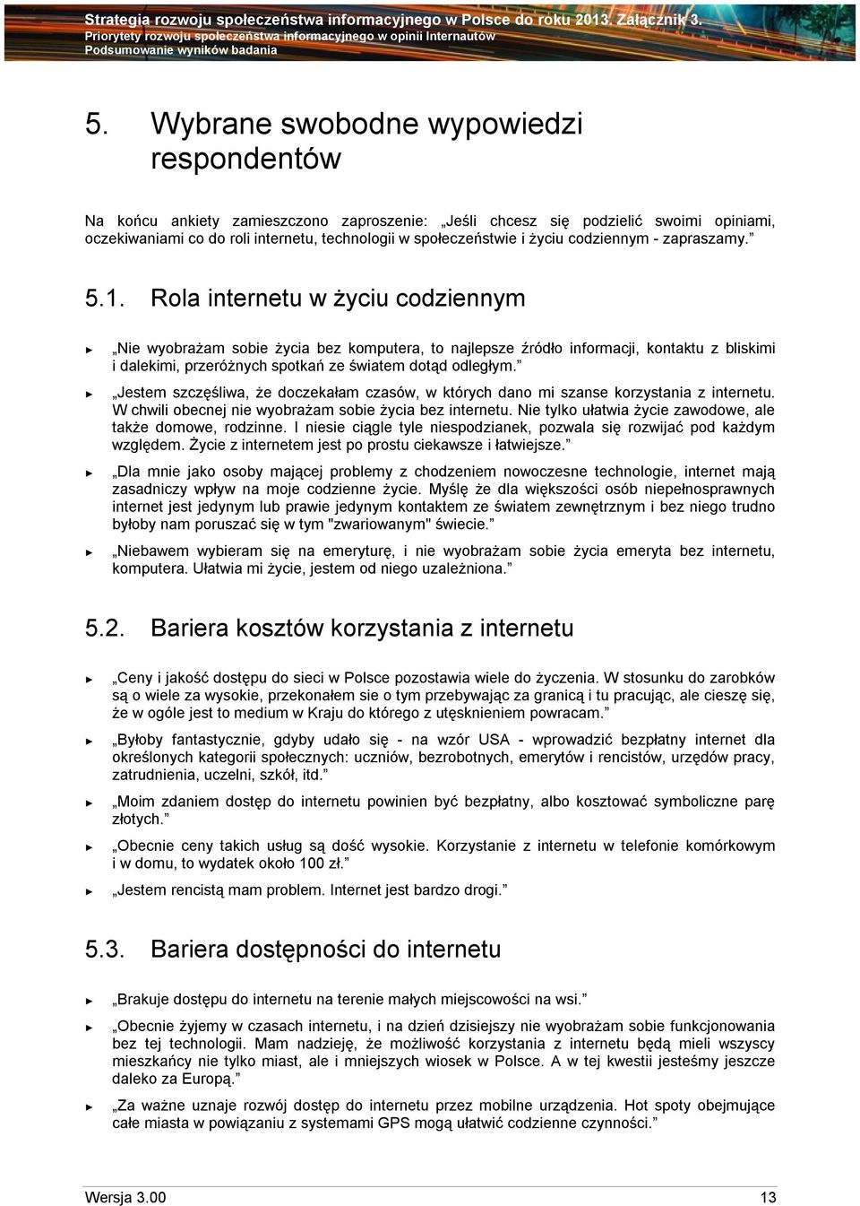 Rola internetu w życiu codziennym Nie wyobrażam sobie życia bez komputera, to najlepsze źródło informacji, kontaktu z bliskimi i dalekimi, przeróżnych spotkań ze światem dotąd odległym.