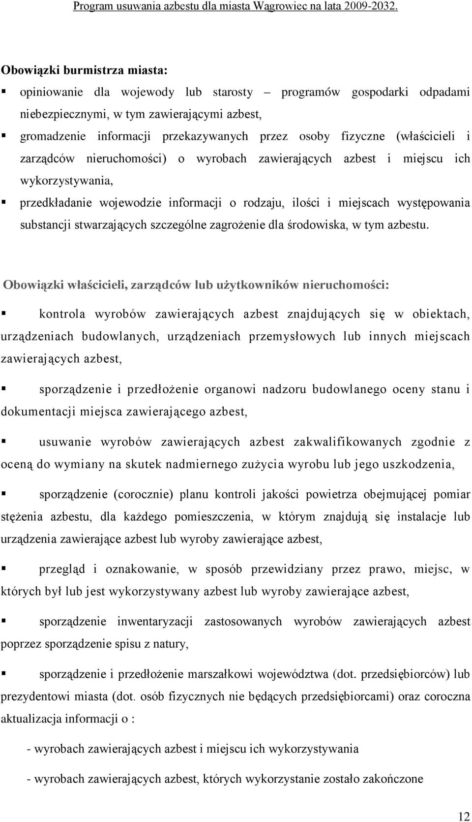 substancji stwarzających szczególne zagroŝenie dla środowiska, w tym azbestu.