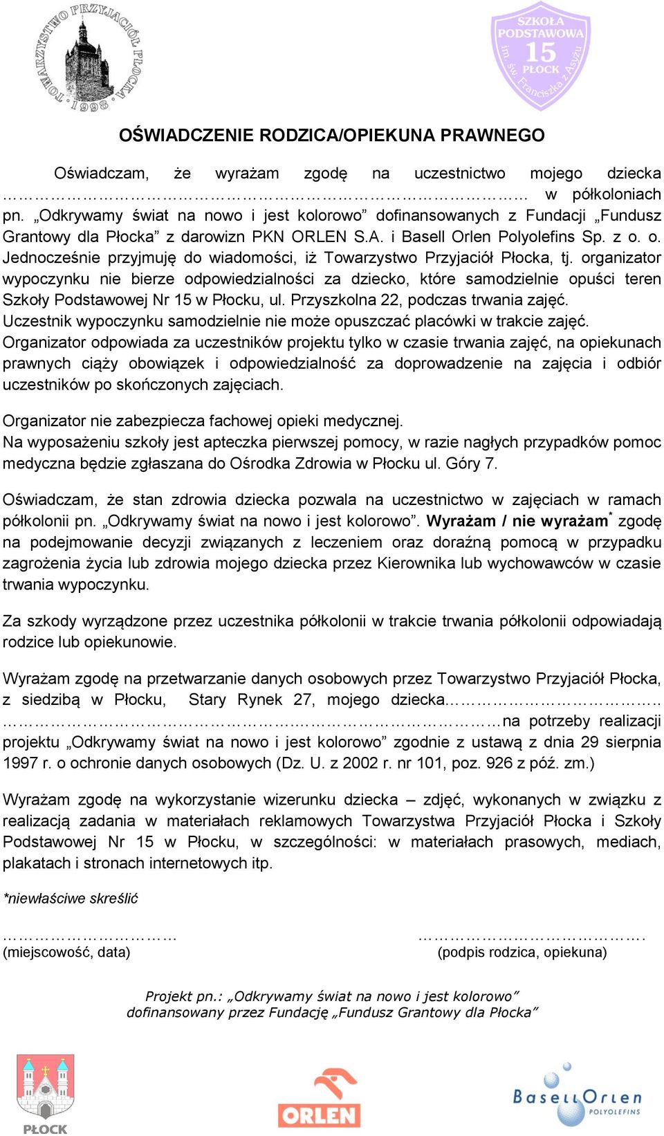 o. Jednocześnie przyjmuję do wiadomości, iż Towarzystwo Przyjaciół Płocka, tj.