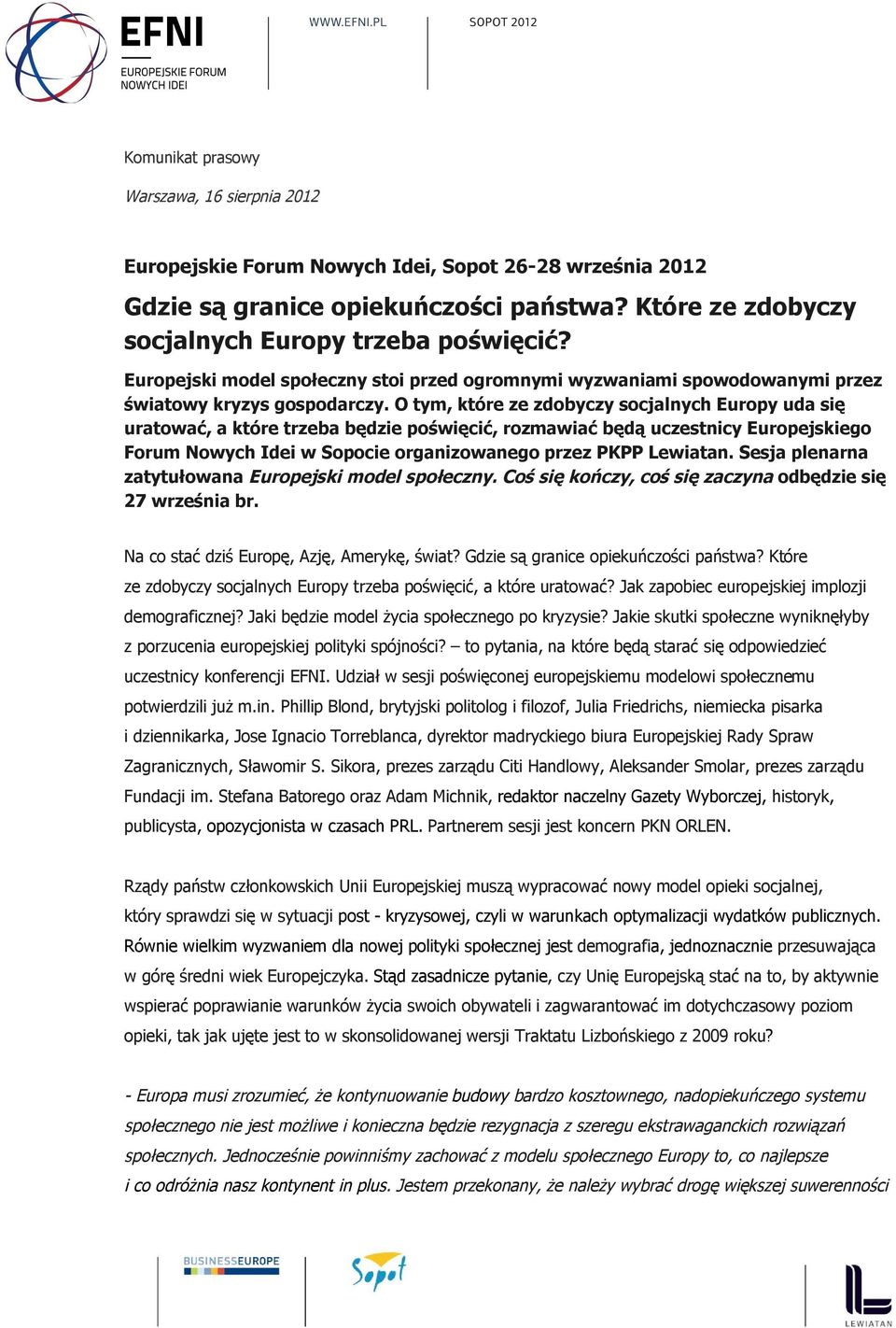 O tym, które ze zdobyczy socjalnych Europy uda się uratować, a które trzeba będzie poświęcić, rozmawiać będą uczestnicy Europejskiego Forum Nowych Idei w Sopocie organizowanego przez PKPP Lewiatan.