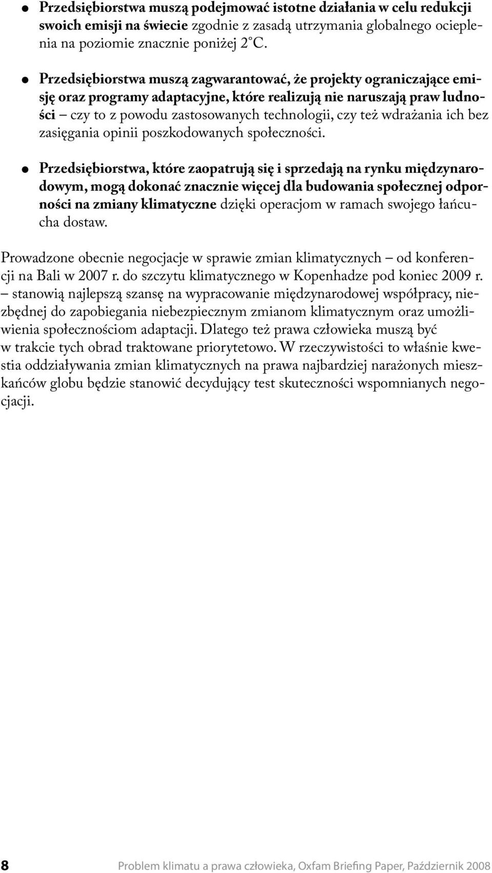 wdrażania ich bez zasięgania opinii poszkodowanych społeczności.