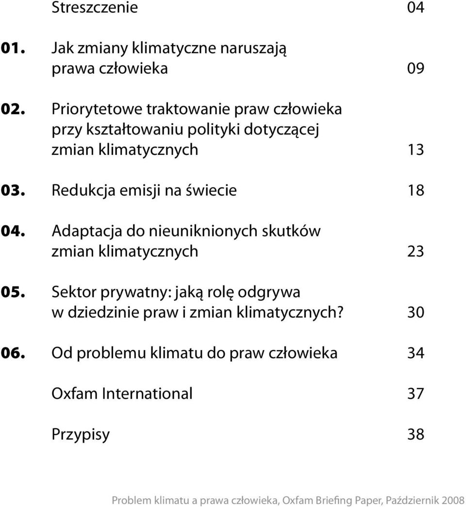 Redukcja emisji na świecie 18 04. Adaptacja do nieuniknionych skutków zmian klimatycznych 23 05.