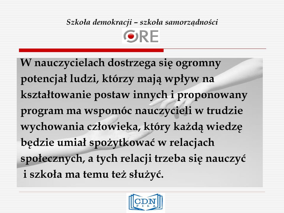 trudzie wychowania człowieka, który każdą wiedzę będzie umiał spożytkować w