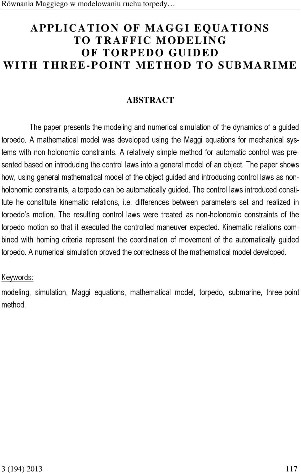 A relativel simple method for automatic control as presented based on introducing the control las into a general model of an object.