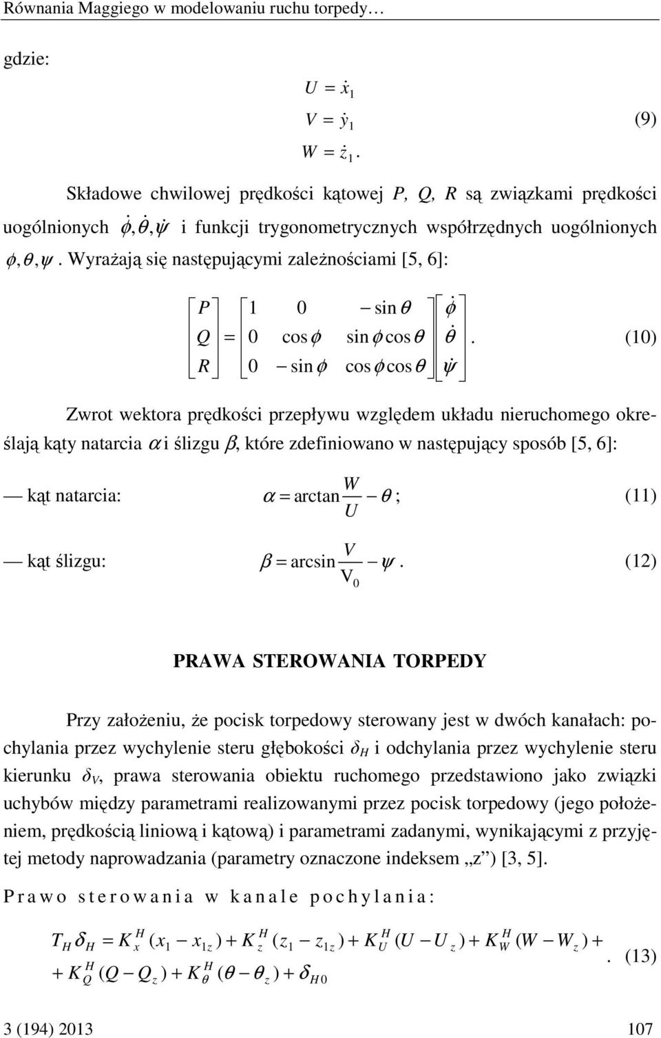 Wrażają się następującmi ależnościami [5, 6]: P = 0 0 0 & φ & θ.