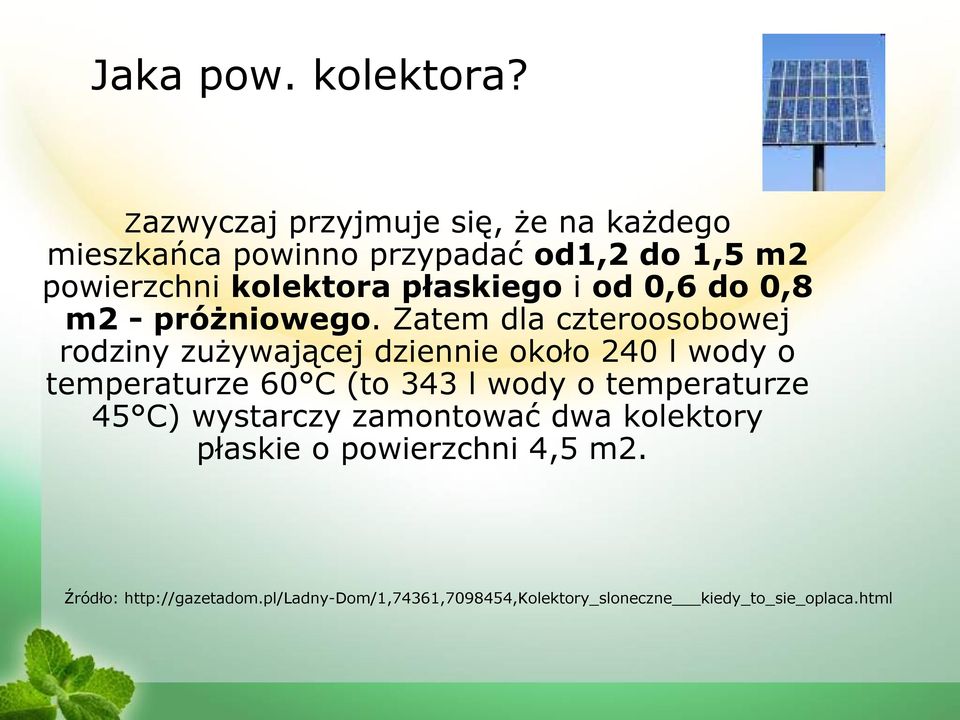 i od 0,6 do 0,8 m2 - próżniowego.