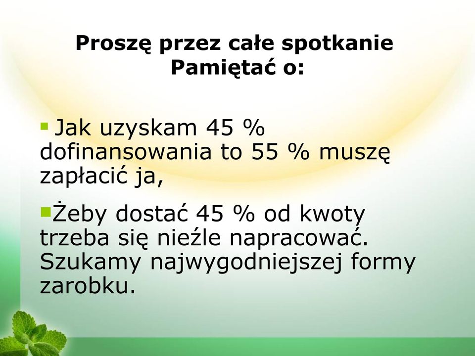 zapłacić ja, Żeby dostać 45 % od kwoty trzeba