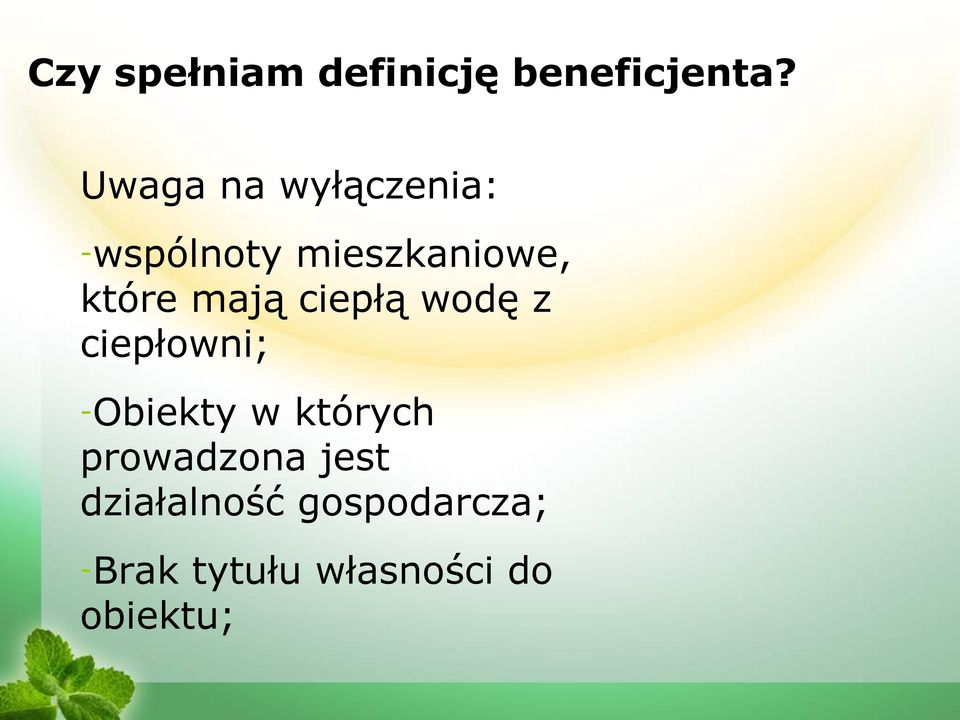 mają ciepłą wodę z ciepłowni; -Obiekty w których
