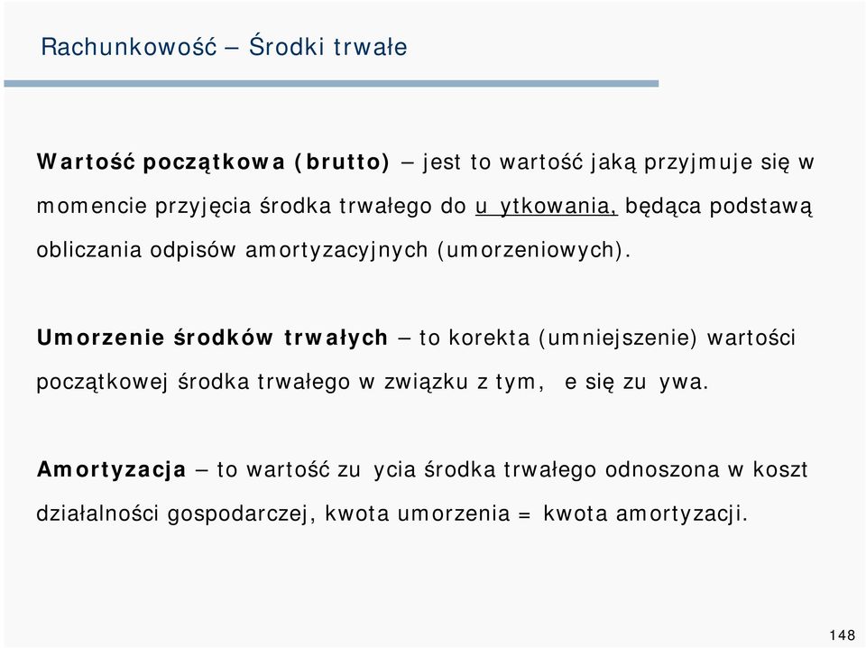 Umorzenie środków trwałych to korekta (umniejszenie) wartości początkowej środka trwałego w związku z tym, że