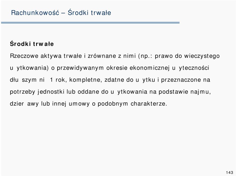 użyteczności dłuższym niż 1 rok, kompletne, zdatne do użytku i przeznaczone na