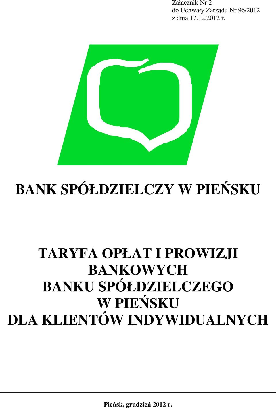 BANK SPÓŁDZIELCZY W PIEŃSKU TARYFA OPŁAT I PROWIZJI