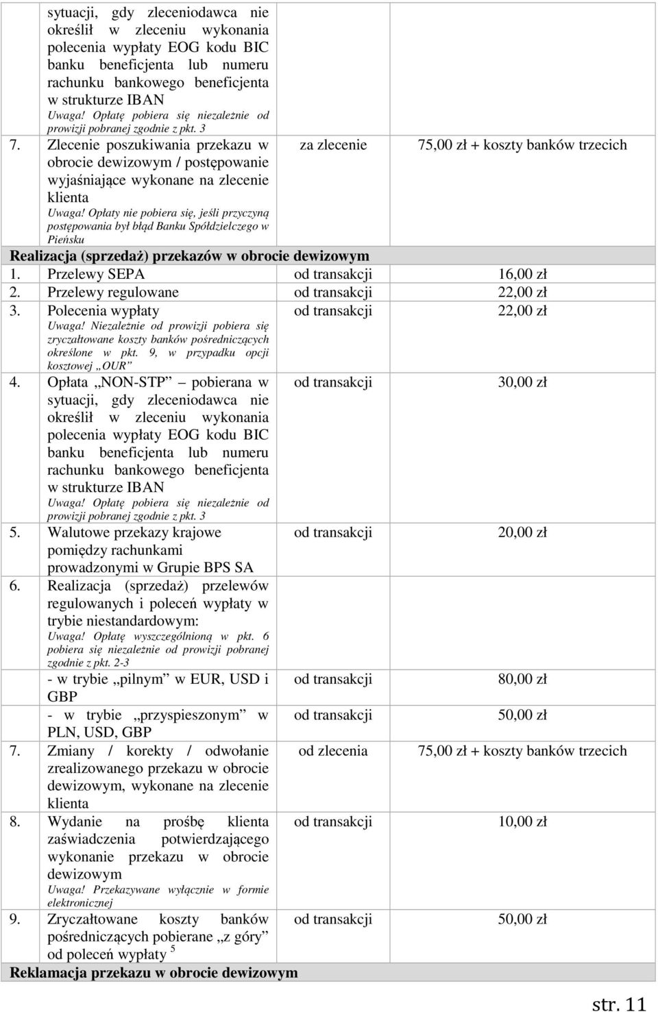 Zlecenie poszukiwania przekazu w za zlecenie 7 + koszty banków trzecich obrocie dewizowym / postępowanie wyjaśniające wykonane na zlecenie klienta Uwaga!