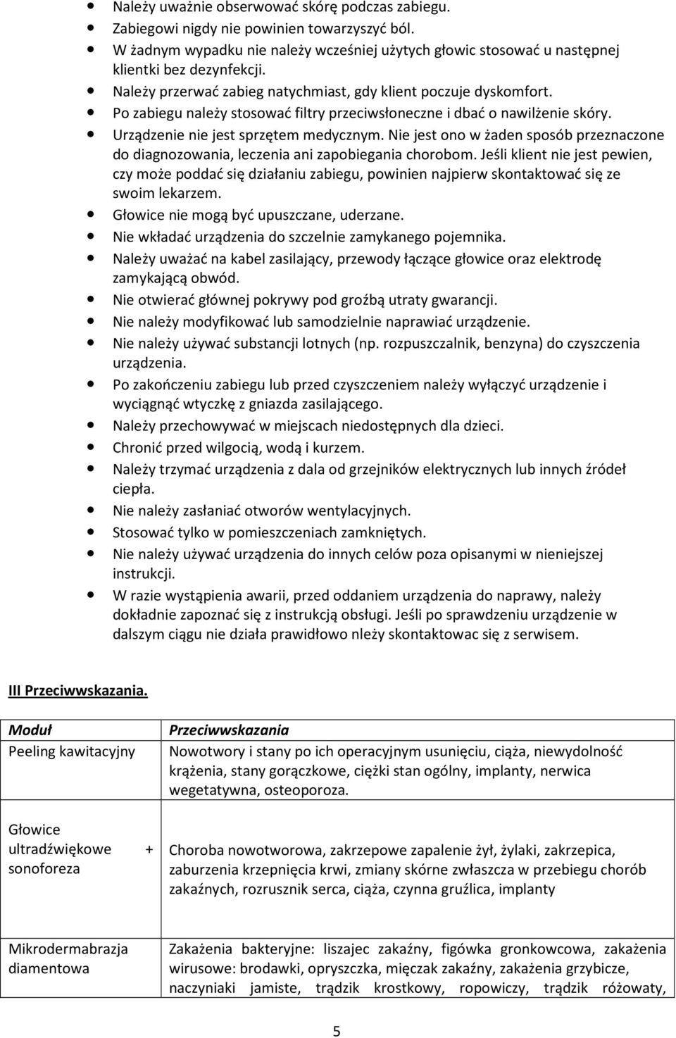Nie jest ono w żaden sposób przeznaczone do diagnozowania, leczenia ani zapobiegania chorobom.