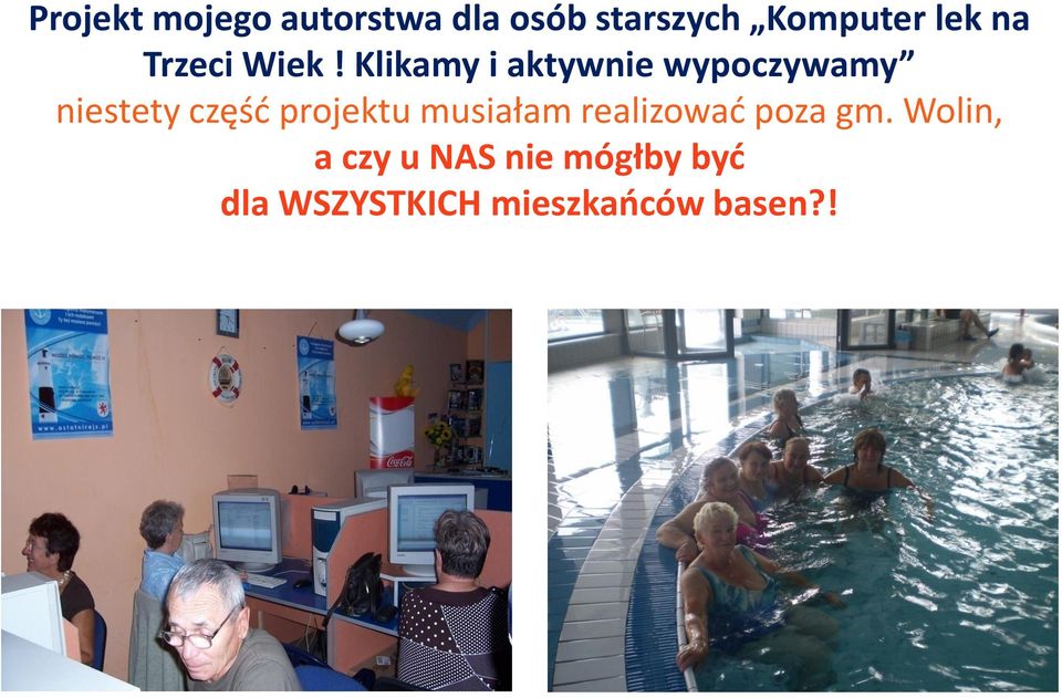 Klikamy i aktywnie wypoczywamy niestety częśd projektu