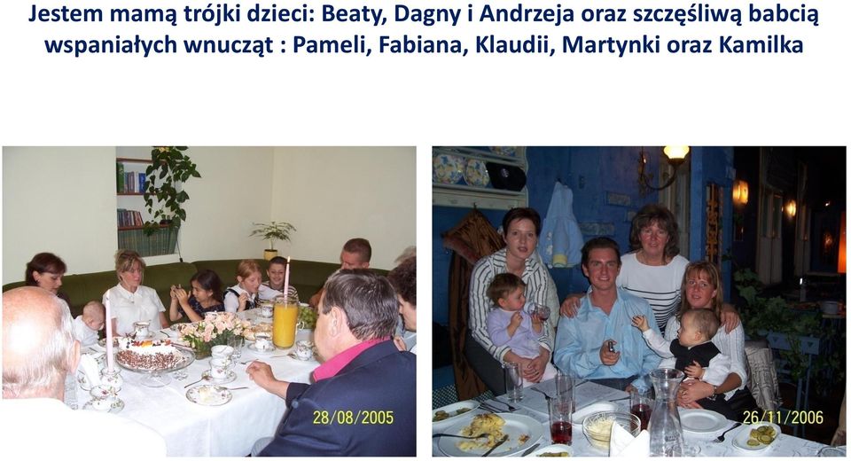 babcią wspaniałych wnucząt :