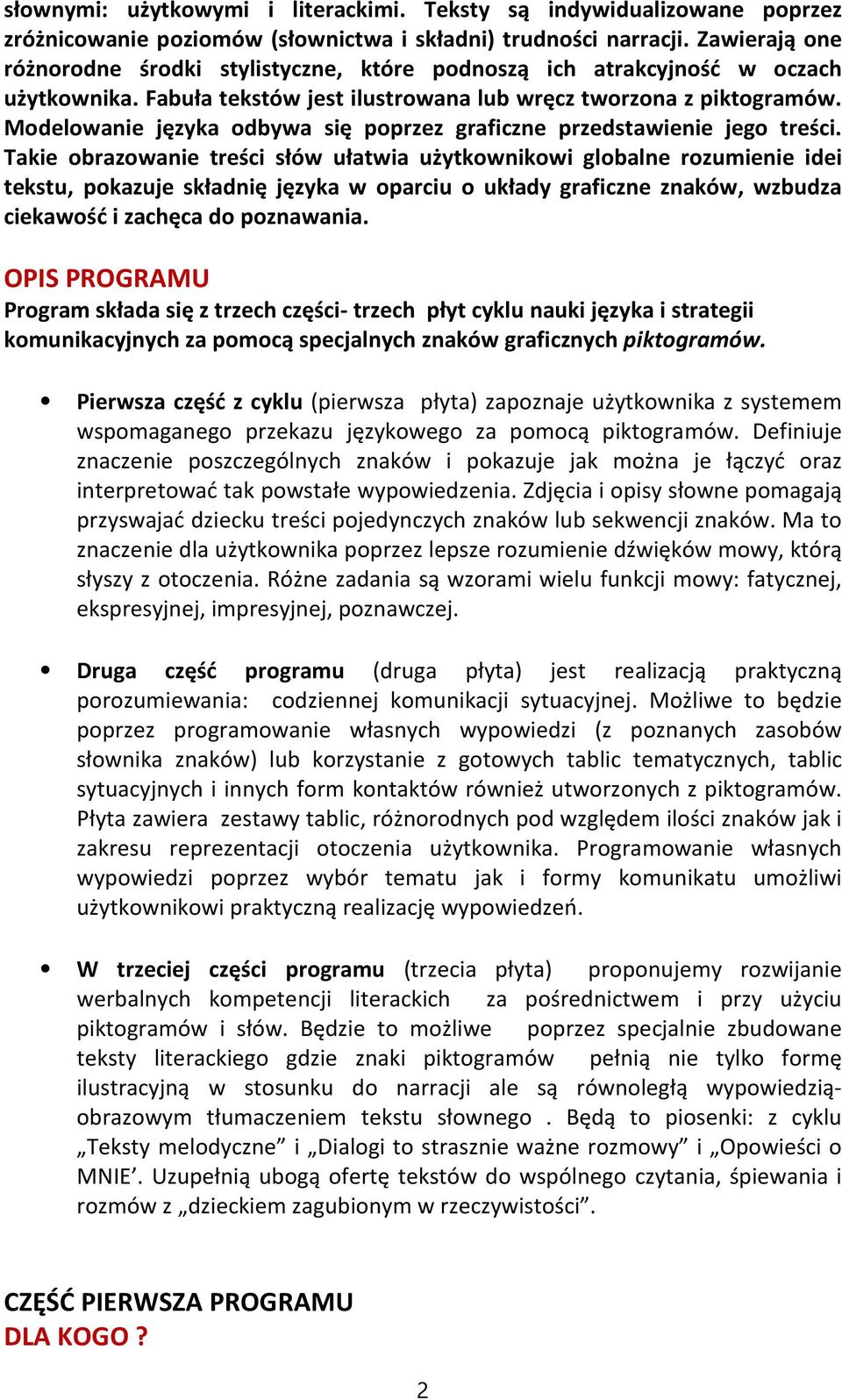 Modelowanie języka odbywa się poprzez graficzne przedstawienie jego treści.