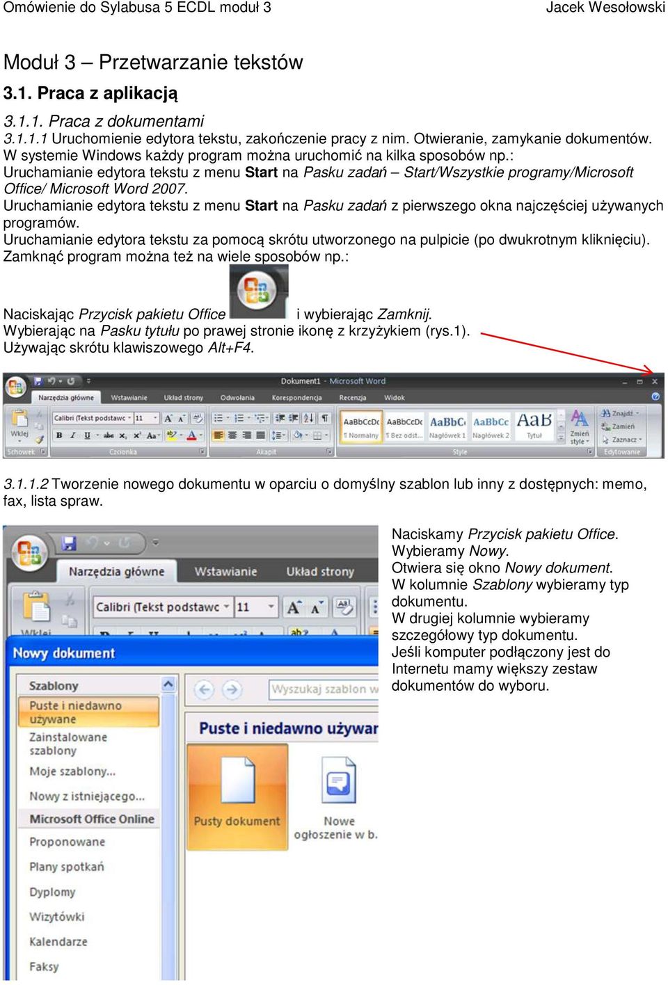 Uruchamianie edytora tekstu z menu Start na Pasku zadań z pierwszego okna najczęściej używanych programów.