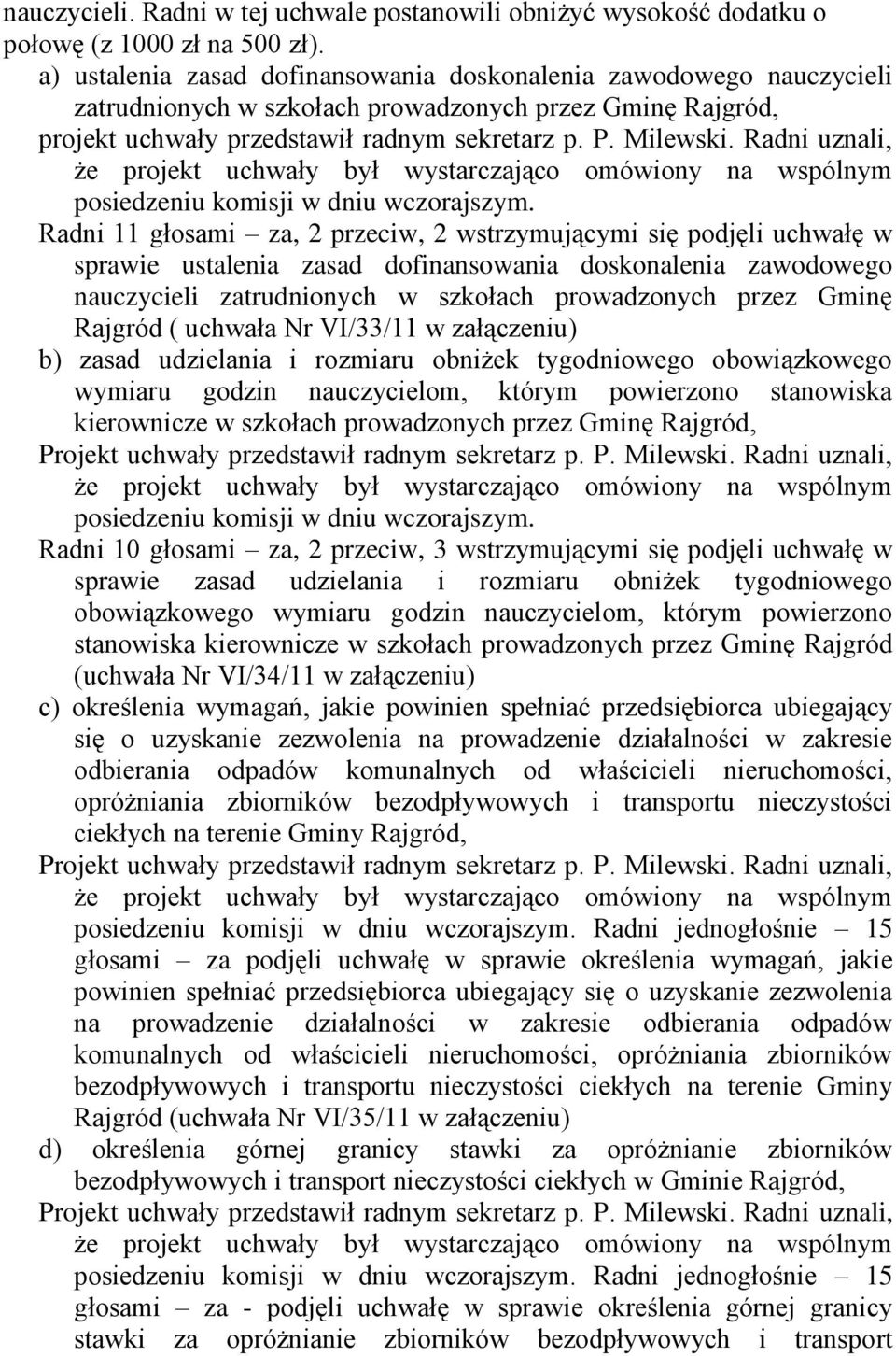 Radni uznali, posiedzeniu komisji w dniu wczorajszym.
