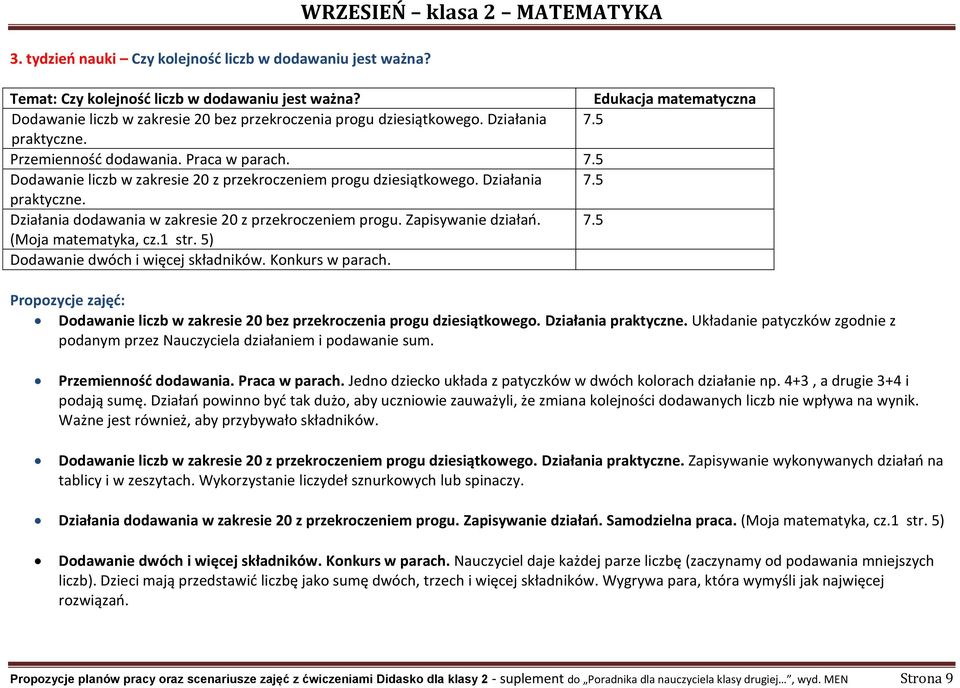 Działania 7.5 praktyczne. Działania dodawania w zakresie 20 z przekroczeniem progu. Zapisywanie działań. 7.5 (Moja matematyka, cz.1 str. 5) Dodawanie dwóch i więcej składników. Konkurs w parach.