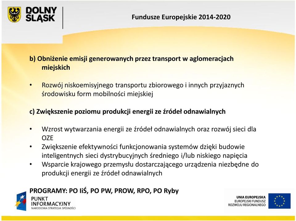 sieci dla OZE Zwiększenie efektywności funkcjonowania systemów dzięki budowie inteligentnych sieci dystrybucyjnych średniego i/lub niskiego napięcia