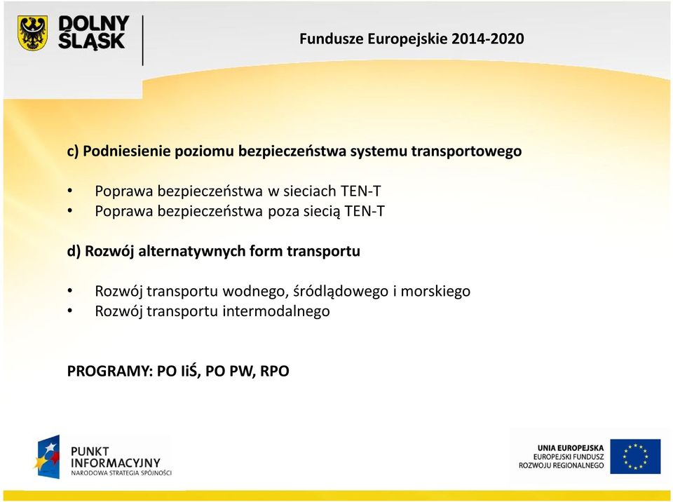 d) Rozwój alternatywnych form transportu Rozwój transportu wodnego,