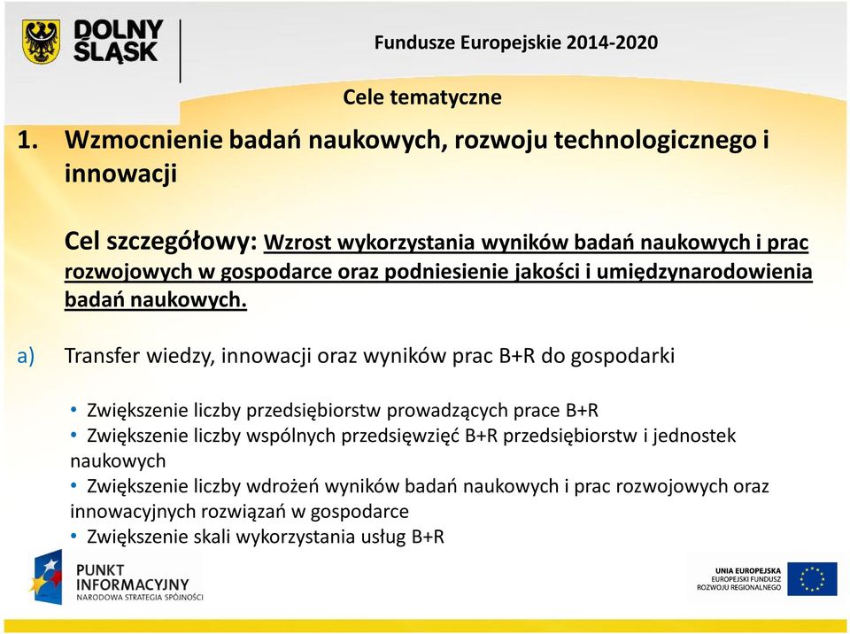 gospodarce oraz podniesienie jakości i umiędzynarodowienia badań naukowych.