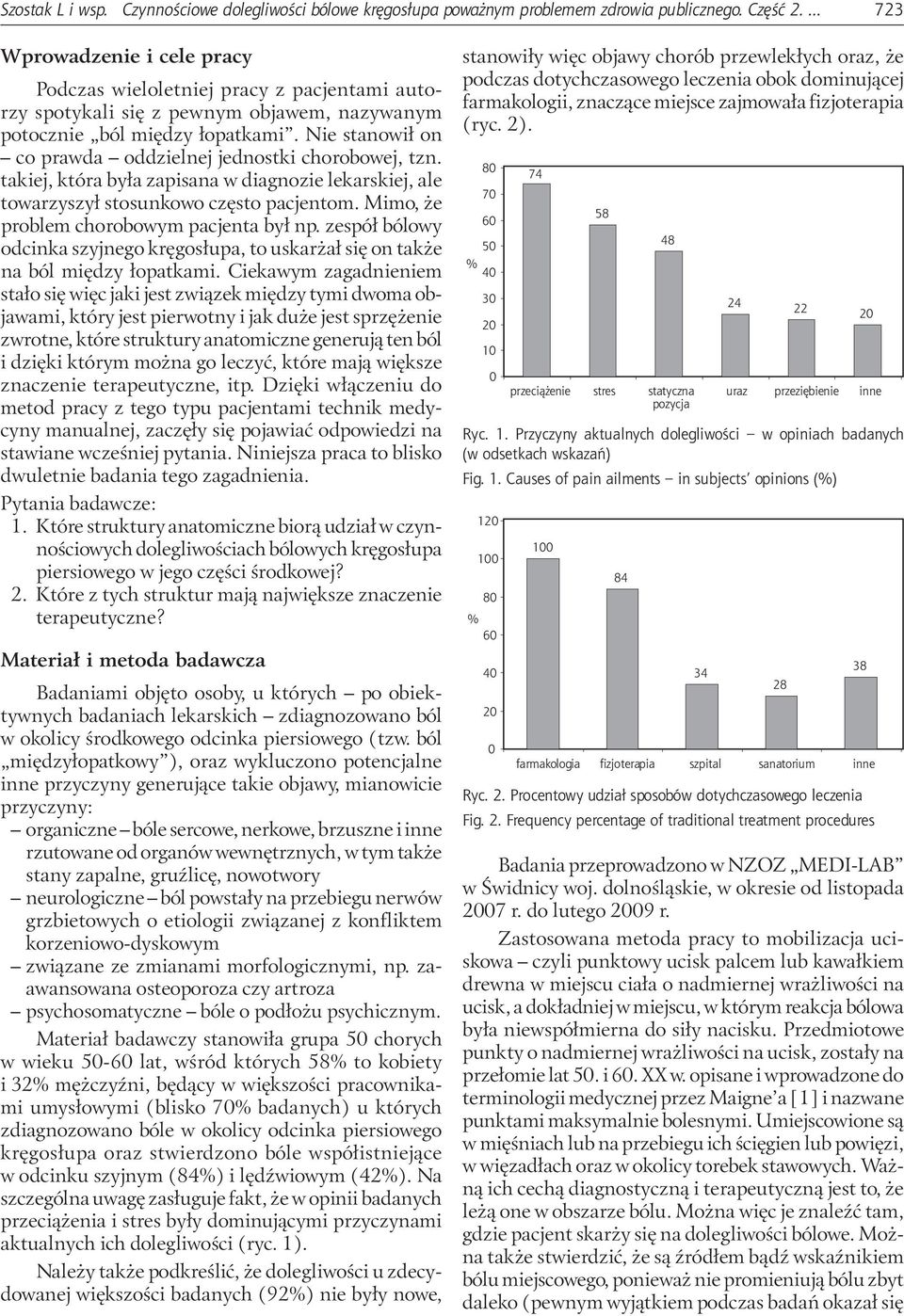 Nie stanowił on co prawda oddzielnej jednostki chorobowej, tzn. takiej, która była zapisana w diagnozie lekarskiej, ale towarzyszył stosunkowo często pacjentom.
