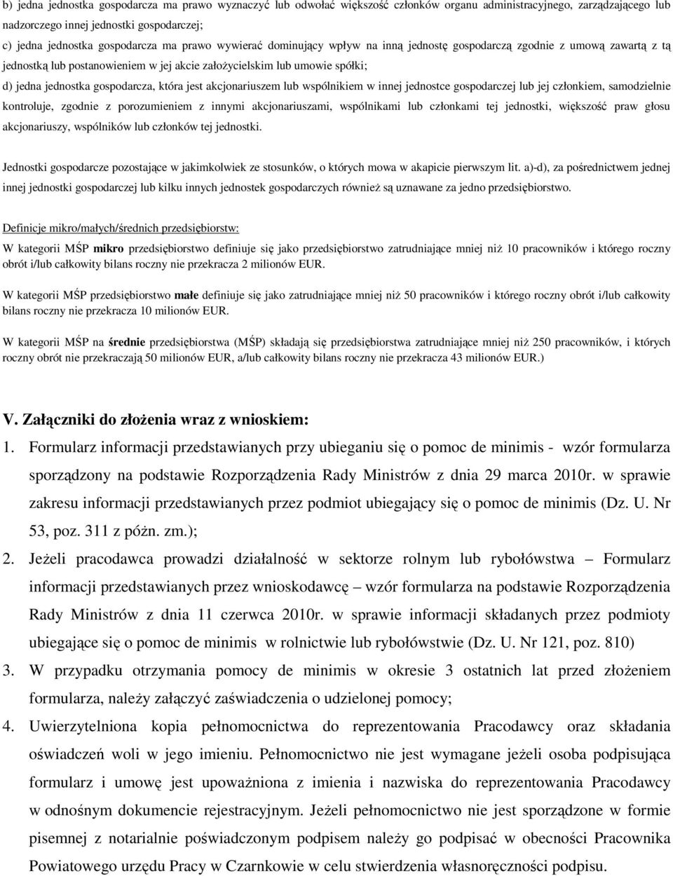 która jest akcjonariuszem lub wspólnikiem w innej jednostce gospodarczej lub jej członkiem, samodzielnie kontroluje, zgodnie z porozumieniem z innymi akcjonariuszami, wspólnikami lub członkami tej