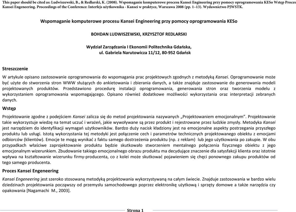Wspomaganie komputerowe procesu Kansei Engineering przy pomocy oprogramowania KESo BOHDAN LUDWISZEWSKI, KRZYSZTOF REDLARSKI Wydział Zarządzania I Ekonomii Politechnika Gdańska, ul.