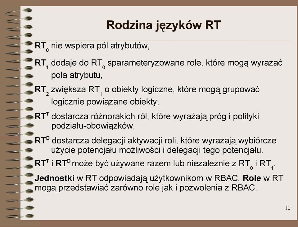 RT D dostarcza delegacji aktywacji roli, które wyrażają wybiórcze użycie potencjału możliwości i delegacji tego potencjału.