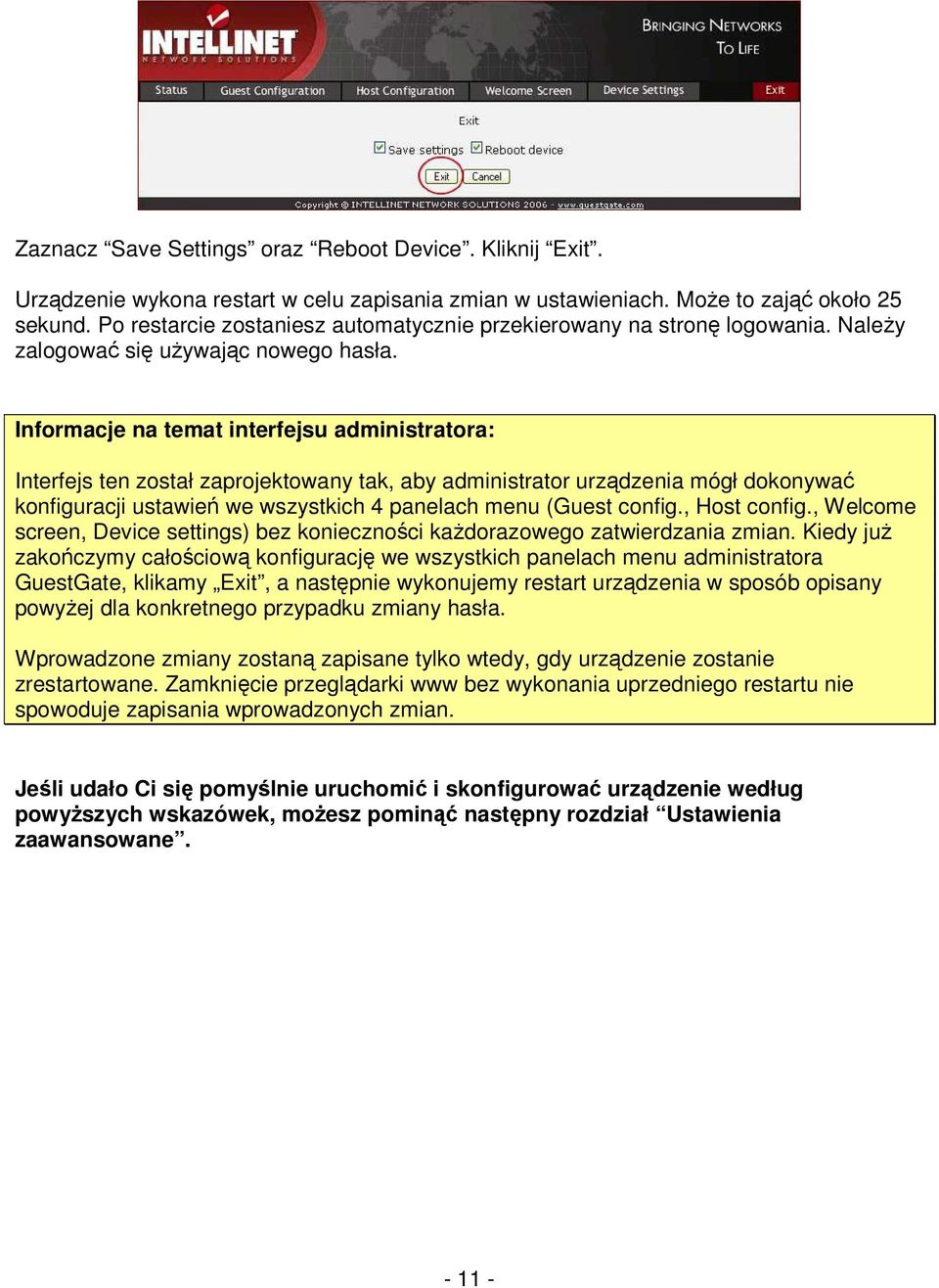 Informacje na temat interfejsu administratora: Interfejs ten został zaprojektowany tak, aby administrator urządzenia mógł dokonywać konfiguracji ustawień we wszystkich 4 panelach menu (Guest config.