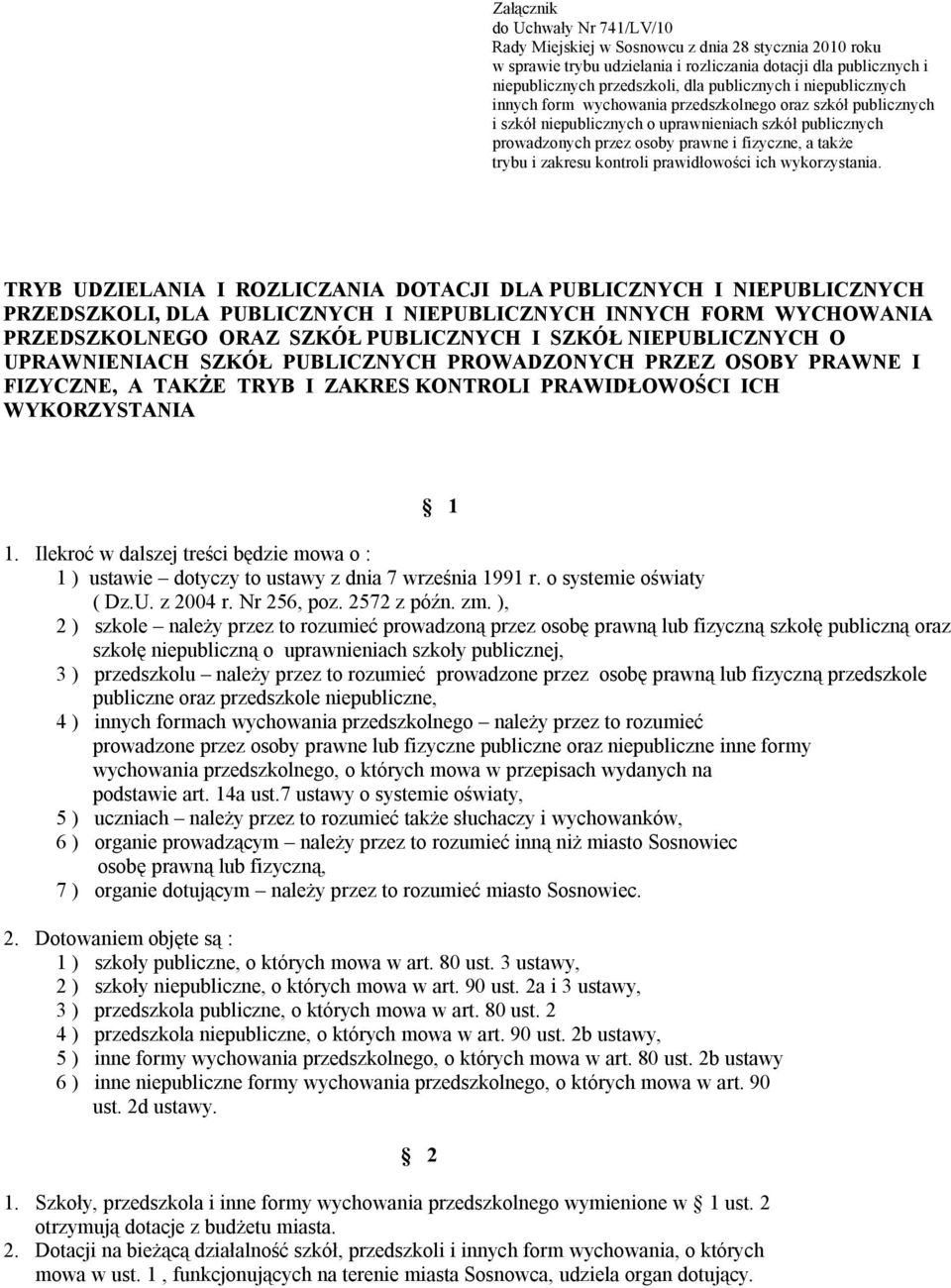 zakresu kontroli prawidłowości ich wykorzystania.