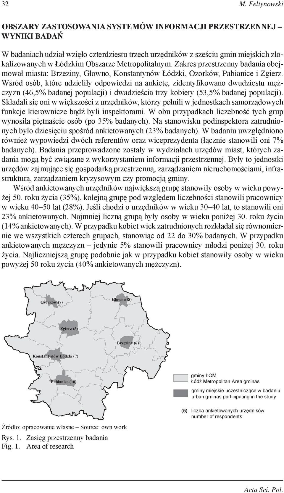 Wśród osób, które udzieliły odpowiedzi na ankietę, zidentyfikowano dwudziestu mężczyzn (46,5% badanej populacji) i dwadzieścia trzy kobiety (53,5% badanej populacji).