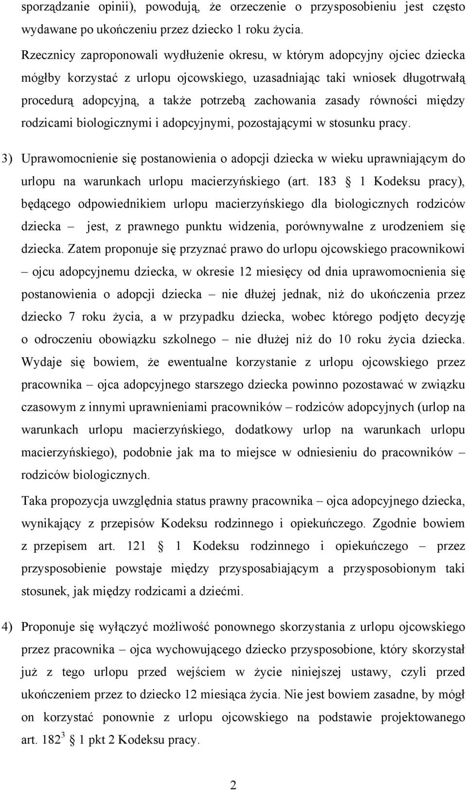 zachowania zasady równości między rodzicami biologicznymi i adopcyjnymi, pozostającymi w stosunku pracy.