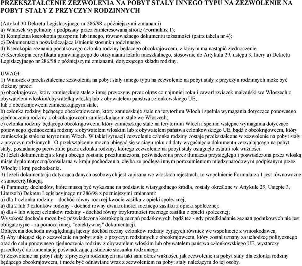d) Kserokopia zeznania podatkowego członka rodziny będącego obcokrajowcem, z którym ma nastąpić zjednoczenie.