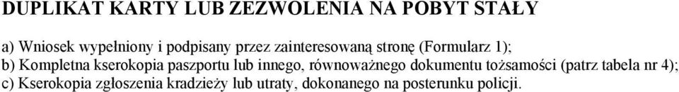 zainteresowaną stronę (Formularz 1); c) Kserokopia