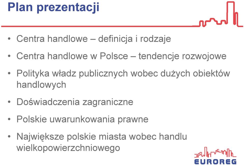 wobec dużych obiektów handlowych Doświadczenia zagraniczne Polskie